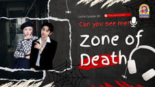 𝗖𝗔𝗡 𝗬𝗢𝗨 𝗦𝗘𝗘 𝗠𝗘. EPISODE 06 : ZONE OF DEATH