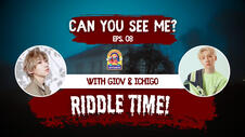 𝗖𝗔𝗡 𝗬𝗢𝗨 𝗦𝗘𝗘 𝗠𝗘. EPISODE 08 : RIDDLE TIME!