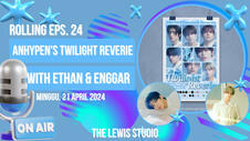𝗥𝗢𝗟𝗟𝗜𝗡𝗚. EPISODE 24 : ANHYPEN — TWILIGHT REVERIE